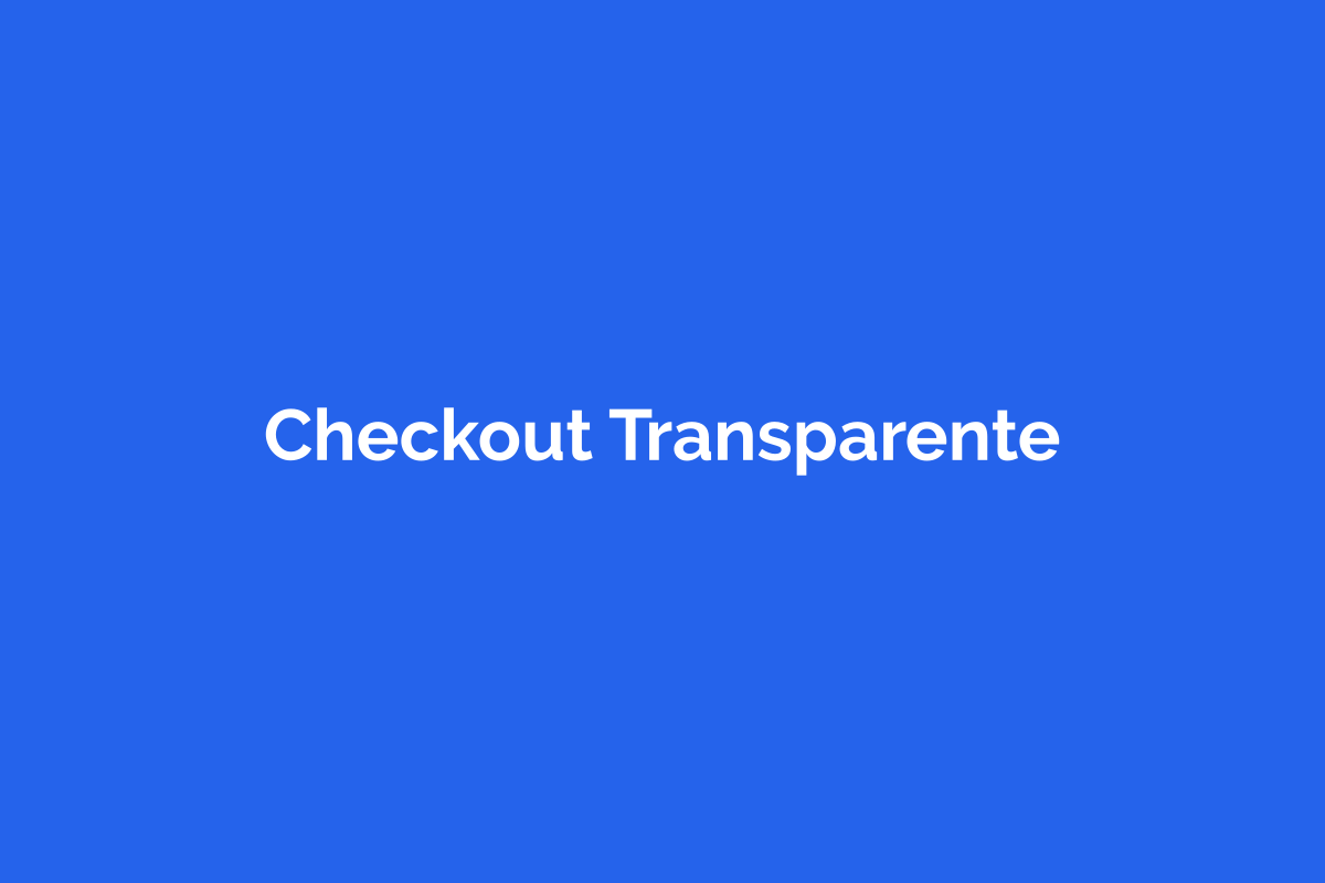 Checkout Transparente — Mercado Pago + Pagar.me